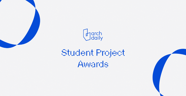 ArchDaily Student Project Awards 首届学生奖项征集开始！