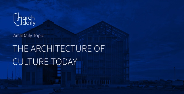 ArchDaily 十月专题：文化建筑