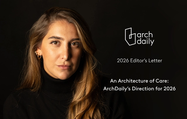 An Architecture of Care: ArchDaily’s Direction for 2026